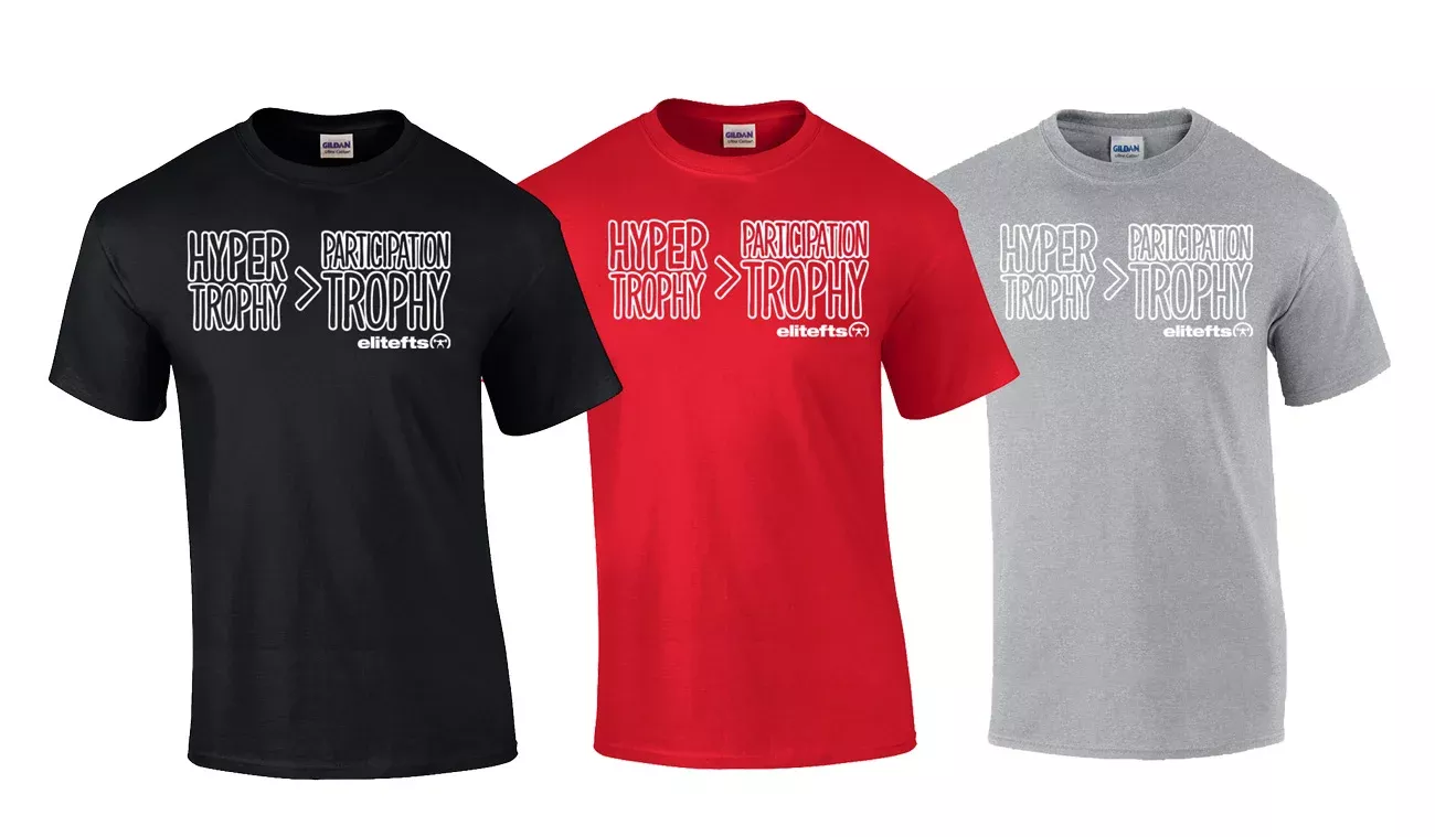 elitefts Hyper Trophy>Participation Trophy T-Shirt